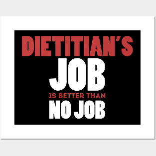 Dietitian's Job Is Better Than No Job Cool Colorful Job Design Posters and Art